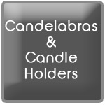 <b>Candelabras & Candle Holders