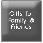 <b>Gifts for Family & Friends