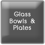 <b>Glass Bowls & Plates