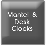 <b>Mantel & Desk Clocks