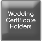 <b>Wedding Certificate Holders