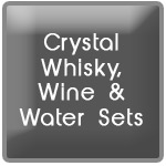 <b>Whisky, Wine & Water Sets